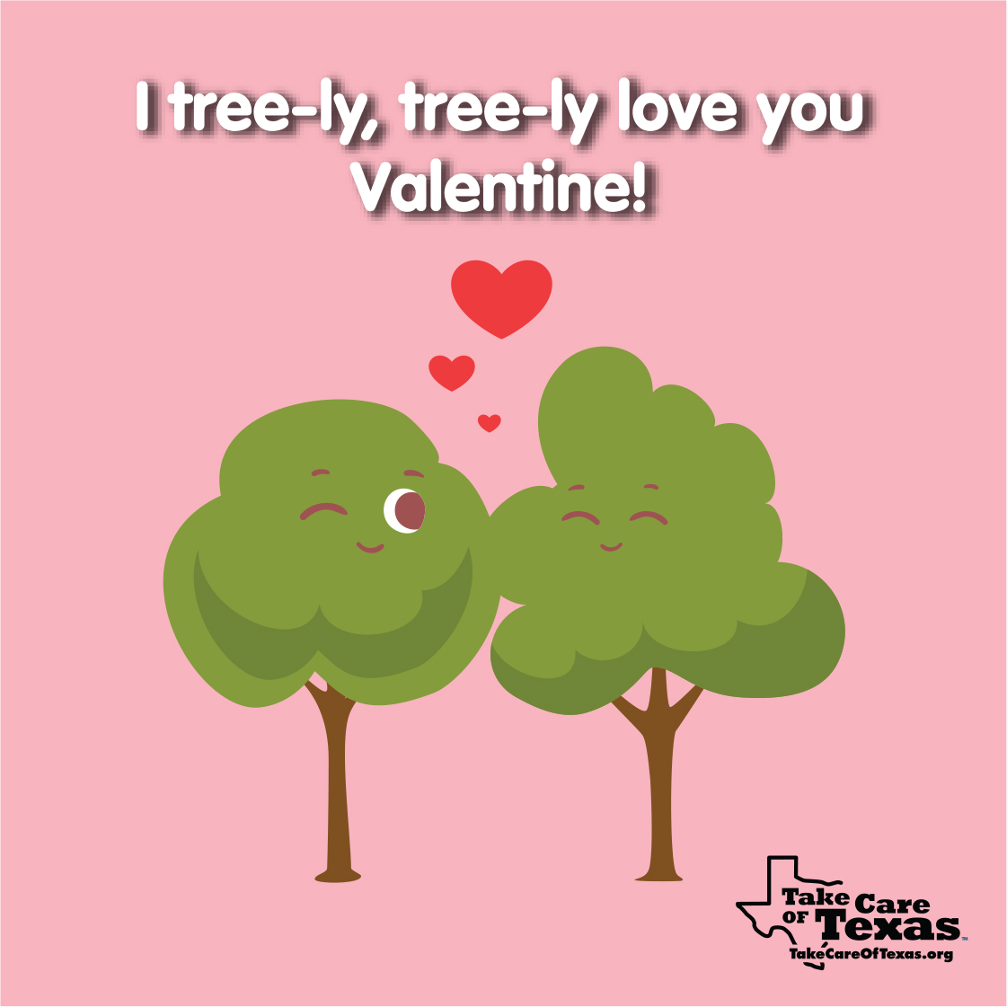 Trees with the text "I tree-ly, tree-ly love you, Valentine!"