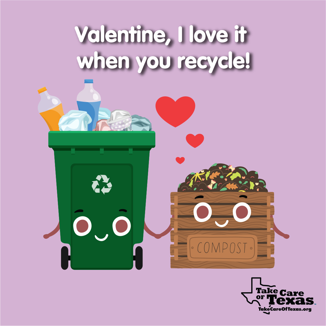 Compost and recycling bins with the text "Valentine, I love it when you recycle!"
