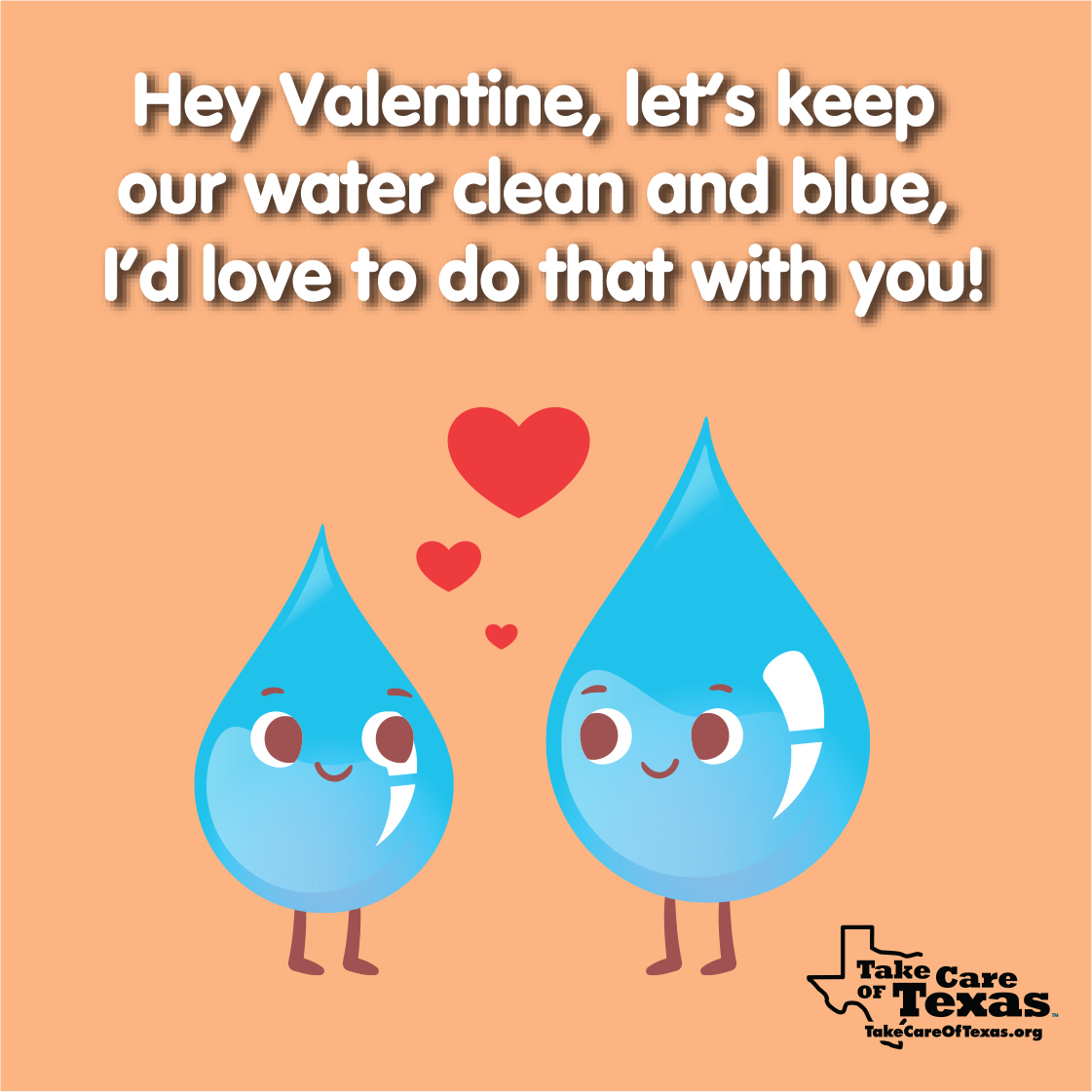 Water drops with the text "Hey Valentine, let's keep our water clean and blue, I'd love to do that with you!"