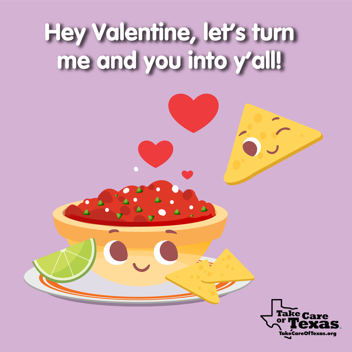 Chips and Salsa with the text "Hey Valentine, let's turn me and you into y'all"